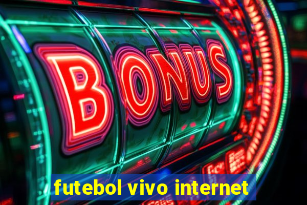 futebol vivo internet